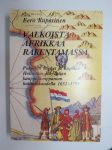 Valkoista Afrikkaa rakentamassa - Pohjolan miehet ja Kapmaa Hollannin Itä-Intian kauppakomppanian hallintokaudella 1652-1795