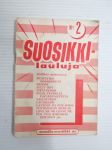 Suosikkilauluja nr 2 -laulukirja, toimittanut Paavo Einiö, mm. Muistatko Monrepos´n?, Pieni sydän, Sininen kangastus, Annikki, Yes Sir - Siirry Bostoniin,