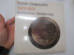 Kymin Osakeyhtiö 1872-1972 Kymmene Aktiebolag -yrityshistoriikki saksaksi / company history in german