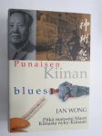 Punaisen Kiinan blues - Pitkä marssini Maon Kiinasta nyky-Kiinaan