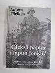 Oleksä pappa ampun jonku? - Tapahtui sodan aikana 1943-1944 - Sotamies muistelee