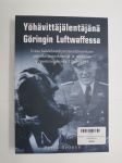Yöhävittäjälentäjänä Göringin Luftwaffessa - Erään kahdeksankymmentävuotiaan päiväkirjamerkintöjä ja muistoja yöpommituksista 1943-1945
