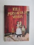 Kulu, Muru, Vesa ja Vekkul -tarinoita laitilan murteella