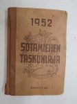 Sotamiehen taskukirja 1952, sisältää alokkaalle ja sotilaalle hyödyllistä tietoa, runsaasti merkintöjä -Finnish Army recruit´s book