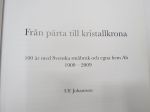 Från pärta till kristallkrona - 100 år med Svenska småbruk och egna hem Ab 1909-2009