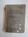 Suomalainen Sotilaskäsikirja - Julaistu Suomalaisen Sotilasjoukon toimesta - I Osa, Savonlinna 1918, leimattu Pohjolan S-piiri, Kemijärven Suojeluskunta