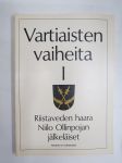 Vartiaisten (Vartiainen) vaiheita I - Riistaveden haara Niilo Ollinpojan jälkeläiset -sukuhistoriaa / family history