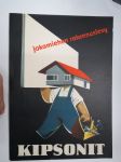 Kipsonit - Jokamiehen rakennuslevy -mainosjuliste, ohutta kartonkia, myymälämainos 1950-luvulta (Mainos-Taucher)