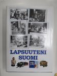 Lapsuuteni Suomi - Suomi 100 vuotta