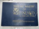 Trade and industry of Finland in word and pictures / Suomen talouselämää sanoin ja kuvin / Finlands näringsliv i ord och bild / Das Wirtschaftleben Finlands in