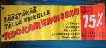 Säästäkää tällä viikolla ruokamenoissa 15% - valitkaa valmiita lihapullia... -mainosjuliste / advertising poster
