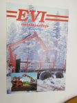 EVI metsäkonelinja / EVI 1600, 2600, 3000, metsätelivaunu, Evi Power kuormainharvesteri -myyntiesite, forestry / farming equipment sales brochure, in finnish