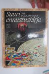 Suuri ennustuskirja - astrologia, selvänäköisyys, nopat, kortit, dominot, numerologia, nekromantia, oneromantia, i ching, enteet, tarokki, kiromantia