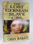 The Lost German Slave Girl. The Extraordinary True Story of Sally Miller and Her Fight for Freedom in Old New Orleans