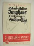 In Deutschlands Namen! Heft 16 Fritz Köhler; Erhard u. arthur Junghans die Pioniere der deutschen Uhre -saksalaista paatosta HUOM; kirja painettu Suomessa!
