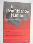 In Deutschlands Namen! Heft 16 Fritz Köhler; Borsig, der eiserne Vorarbeiter -saksalaista paatosta HUOM; kirja painettu Suomessa!