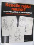 Kenelle rabbi nauroi? Juutalaiskaskuja ja -anekdootteja. Kuvittanut Olavi Hurmerinta