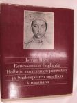 Renessanssin Englantia Holbein nuoremman piirrosten ja Shakespearen sonettien kuvaamana