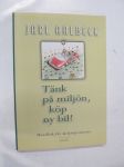 Tänk på miljön, köp ny bil! Handbok till miljöoptimister