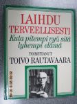 Laihdu terveellisesti - Kuta pitempi vyö, sitä lyhyempi elämä