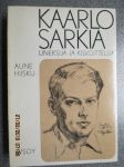 Kaarlo Sarkia - uneksija ja kilvoittelija