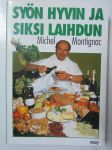 Syön hyvin ja siksi laihdun