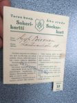 Turun Kaupungin Sokerikortti / Åbo Stads Sockerkort Lyyli Toivonen -vuoden 1919 pula-ajan säännöstelykortti