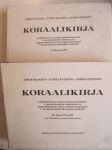 Koraalikirja kahdennentoista yleisen kirkolliskokouksen v. 1938 hyväksymään virsikirjaan ja yhdeksännentoista yleisen kirkolliskokouksen v. 1963 hyväksymään