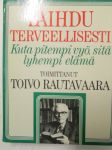 Laihdu terveellisesti - Kuta pitempi vyö, sitä lyhyempi elämä