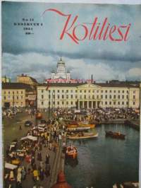 Kotiliesi 1951 nr 11  Kansi: Helsinki kauppatori 1951. mm. Herkkuruokia juuston kannikannikoista, Esiliina, Veronica Sundman Viilin salaperäinen siemen, Lontoon