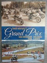 Finnish Motorcycle TT Suomen Grand Prix - Imatranajo 1964-1982 - kolme vuosikymmentä kuvina - three decades in pictures -Imatranajot - kaksikielinen kuvateos