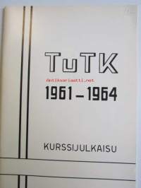 TuTK 1961-1964 - Turun Teknillisen oppilaitoksen kurssijulkaisu