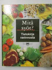 Mitä syöt ? - Tietokirja ravinnosta