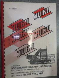 Juko 1-rivinen sokerijuurikkaannostokone -käyttöohje- ja varaosakirja / Juko 1-radig beteupptagare instruktions- och reservdelsbok - alkaen valmistusnumeroista