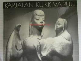 Karjalan kukkiva puu - Eeva Ryynänen ja hänen taiteensa, sis. Eeva Ryynänen 18.7 1982 signeeraus