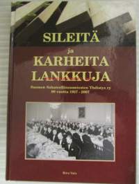 Sileitä ja karheita lankkuja - Suomen sahateollisuusmiesten yhdistyksen ry 80 vuotta 1927-2007