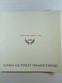 Enso-Gutzeit Osakeyhtiö 100 1872-1972