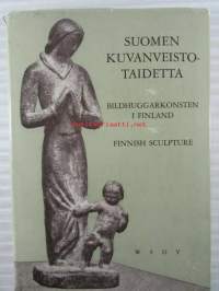 Suomen kuvanveistotaidetta - Bildhuggarkonsten i Finland - Finnish Scullpture