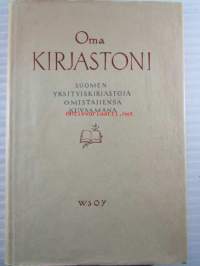 Oma kirjastoni - Suomen yksityiskirjastoja omistajiensa kuvaamana