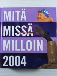 Mitä Missä Milloin 2004 - kansalaisen vuosikirja.