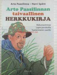 Arto Paasilinnan taivaallinen herkkukirja - Makunautintoja Lapin perukoilta tyynenmeren saarille. 2006.  Makunautintoja Lapin perukoilta Tyynenmeren saarille.