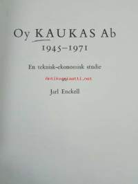 Oy Kaukas Ab 1945-1971 En teknisk-ekonomisk studie (ruotsinkielinen)