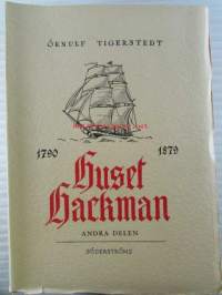 Huset Hackman 1790-1879 andra delen, En wiburgensisk patriciersläkts öden - Kauppahuone Hackman vain osa 2, ruotsinkielinen