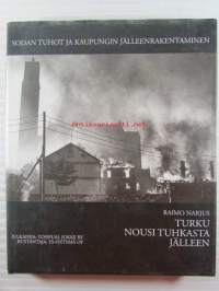 Turku nousi tuhkasta jälleen - sodan tuhot ja kaupungin jälleenrakentaminen