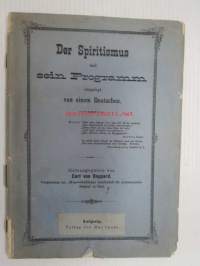 Der Spiritismus und sein Programm dargelegt von einem Deutschen -1880-luvun saksankielinen kirja tuolloin suuressa muodissa olleesta spritismistä, ohjeita sen