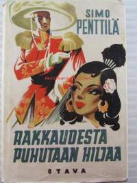 Rakkaudesta puhutaan hiljaa Kenraaliluutnantti T.J.A. Heikkilän seikkailuja