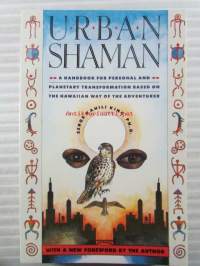 Urban Shaman, A Handbook for personal and planetary transformation based on the Hawaiian way of the adventurer - kaupunkilaistunut Shamaani, käsikirja perustuu