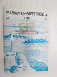 Etelä-Saimaan Konepäällystö Yhdistys ry 1921-1971 50 vuotta