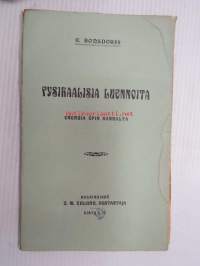 Fysikaalisia luennoita Energia Opin kannalta yliopistollisissa lomakursseissa v. 1904 pitänyt E. Bonsdorff.