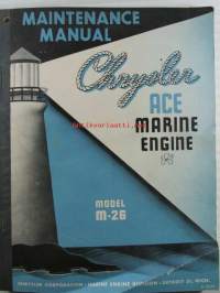 Chrysler ACE Marine Maintenance Manual Chrysler Marine engine model M-26 - Huoltokirja, katso kuvista sisältö tarkemmin.